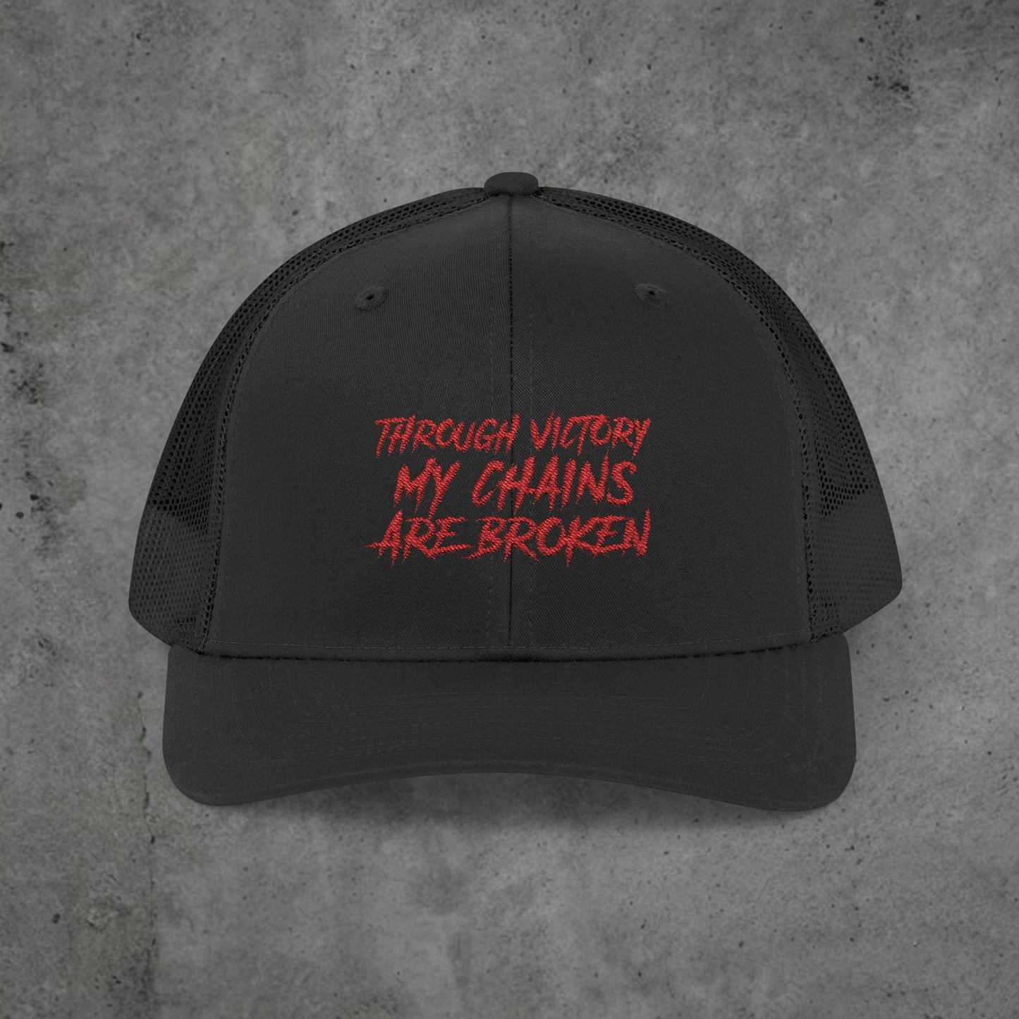 Through Victory My Chains are Broken Snapback Trucker Cap